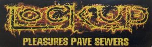 Lock Up - "Pleasure Pave Sewers" Sticker